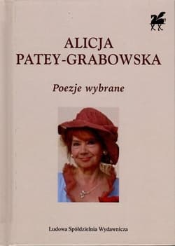 Poezje wybrane Biblioteka Poetów tom 344 - Alicja Patey-Grabowska