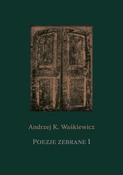 Poezje zebrane 1 i 2 - Andrzej Waśkiewicz