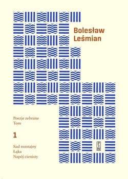 Poezje zebrane Leśmian Tom 1 - Bolesław 	Leśmian