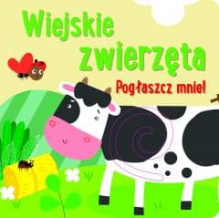 Pogłaszcz mnie! Wiejskie zwierzęta - Anna Bańkowska-Lach