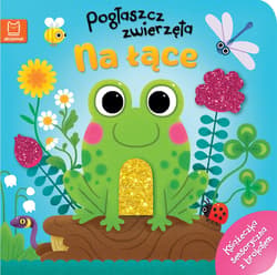 Pogłaszcz zwierzęta Na łące. Książeczka sensoryczna z brokatem - Bogusław Michalec