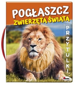 Pogłaszcz zwierzęta świata - Natalia Kawałko-Dzikowska
