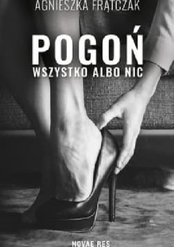Pogoń. Wszystko albo nic - Agnieszka Frątczak