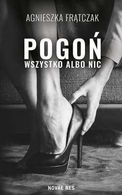 Pogoń. Wszystko albo nic - Agnieszka Frątczak