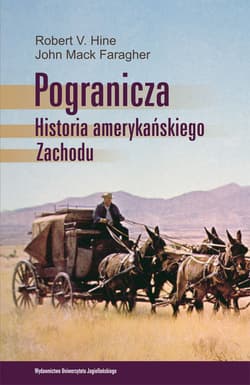 Pogranicza Historia amerykańskiego Zachodu - Hine Robert V., Faragher John Mack