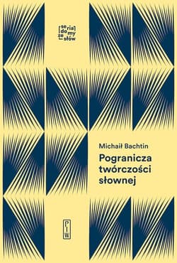 Pogranicza twórczości słownej Studia i notatki archiwalne - Michaił Bachtin