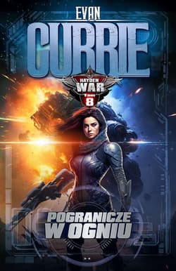 Pogranicze w ogniu. Hayden War. Tom 8 - Evan Currie