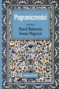 Pograniczności - Paweł Bukowiec, Iwona Węgrzyn