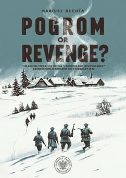 Pogrom or Revenge?. The Armed Operation of the... - Bechta Mariusz