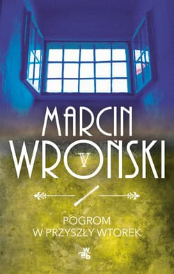 Pogrom w przyszły wtorek - Marcin Wroński