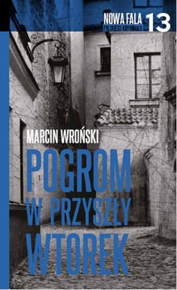 Pogrom w przyszły wtorek - Marcin Wroński