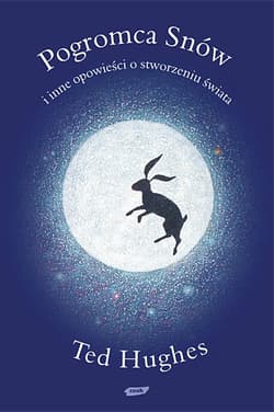 Pogromca snów i inne opowieści o stworzeniu świata - Ted Hughes