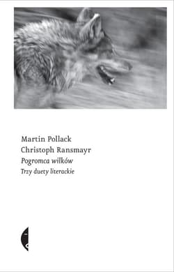 Pogromca wilków. Trzy duety literackie