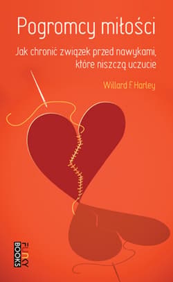 Pogromcy miłości: jak chronić związek przed nawykami, które niszczą uczucie - ebook - Harley Willard F. jr