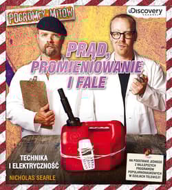 Pogromcy mitów: Prąd promieniowanie i fale Technika i elektryczność