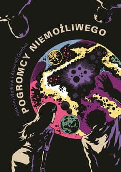 Pogromcy Niemożliwego - Gorbut Wołkow