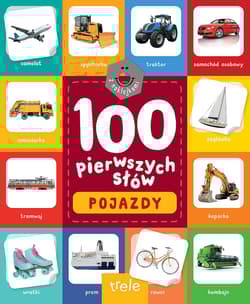 Pojazdy. 100 pierwszych słów - Opracowanie Zbiorowe
