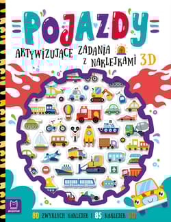 Pojazdy. Aktywizujące zadania z naklejkami 3D - Agnieszka Bator