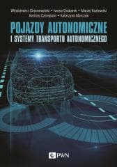 Pojazdy autonomiczne i systemy transportu.. - Choromański Włodzimierz, Iwona Grabarek