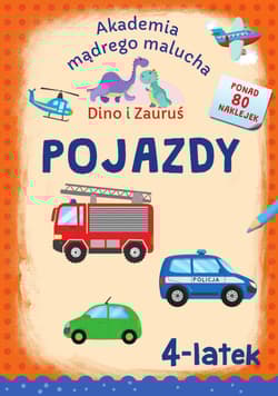 Pojazdy. Dino i Zauruś 4-latek.  Akademia mądrego malucha - Emilia Matyka, Piotr Brydak