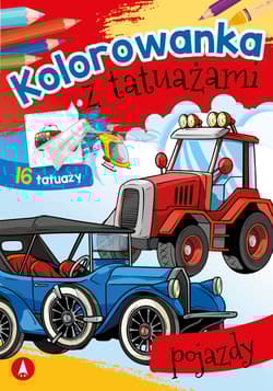 Pojazdy. Kolorowanka z tatuażami - Opracowanie Zbiorowe