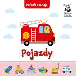 Pojazdy Maluch poznaje