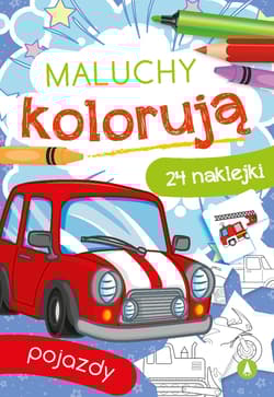 Pojazdy. Maluchy kolorują - Opracowanie Zbiorowe