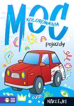 Pojazdy. Moc kolorowania - Opracowanie Zbiorowe