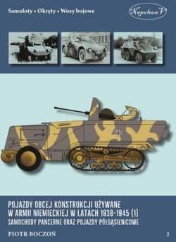 Pojazdy obcej konstrukcji używane w armii niem. w latach 1938-1945 (1) Samochody pancerne - Piotr Boczoń