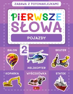 Pojazdy. Pierwsze słowa. Zabawa z fotonaklejkami