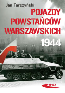 Pojazdy Powstańców Warszawskich 1944 - Jan Tarczyński