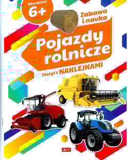 Pojazdy rolnicze Zeszyt z naklejkami - Opracowanie Zbiorowe