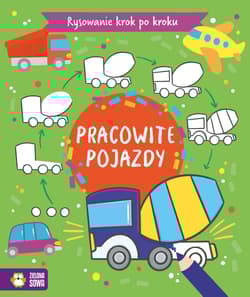 Pojazdy. Rysowanie krok po kroku - Opracowanie Zbiorowe