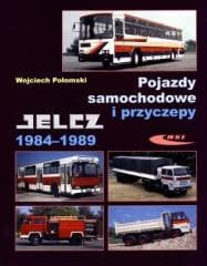 Pojazdy samochodowe i przyczepy Jelcz 1984-1989 - Wojciech Połomski