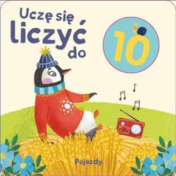 Pojazdy. Uczę się liczyć do 10. Kosteczka z dziurką - Praca zbiorowa
