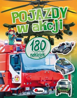 Pojazdy w akcji 180 naklejek - Opracowanie Zbiorowe