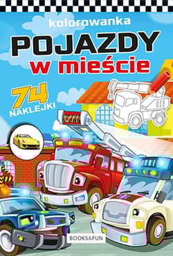 Pojazdy w mieście plus naklejki. Kolorowanka - Opracowanie Zbiorowe