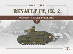 Pojazdy Wojska Polskiego 2 Renault FT Część 2 - Adam Jońca