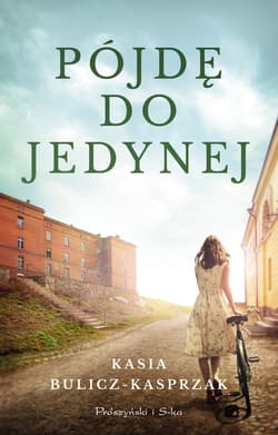 Pójdę do jedynej - ebook - Kasia Bulicz-Kasprzak