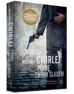 Pójdę twoim śladem - Ryszard Ćwirlej