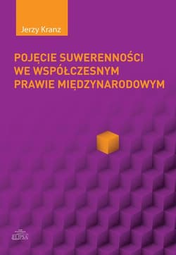 Pojęcie suwerenności we wspólczesnym prawie międzynarodowym - Jerzy Kranz
