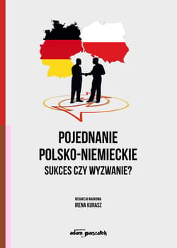 Pojednanie polsko-niemieckie Sukces czy wyzwanie? - Irena Kurasz