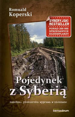 Pojedynek z Syberią samotna, pionierska wyprawa w nieznane - Romuald Koperski