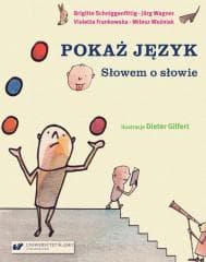 Pokaż język. Słowem o słowie - Praca zbiorowa