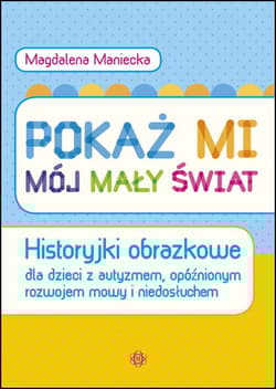 Pokaż mi mój mały świat - Magdalena Maniecka