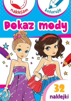 Pokaz mody. Naklejam i koloruję - Anna Wiśniewska, Aleksander Małecki