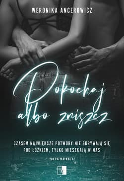 Pokochaj albo zniszcz Tom 2 - Weronika Ancerowicz