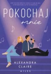 Pokochaj mnie - Alexandra Claire