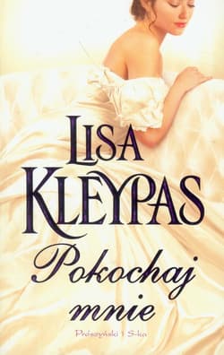 Pokochaj mnie - Lisa Kleypas