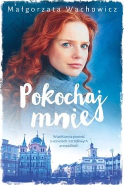 Pokochaj mnie - Małgorzata Wachowicz